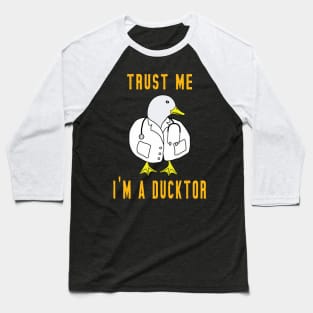 Trust Me I'm A Ducktor Baseball T-Shirt